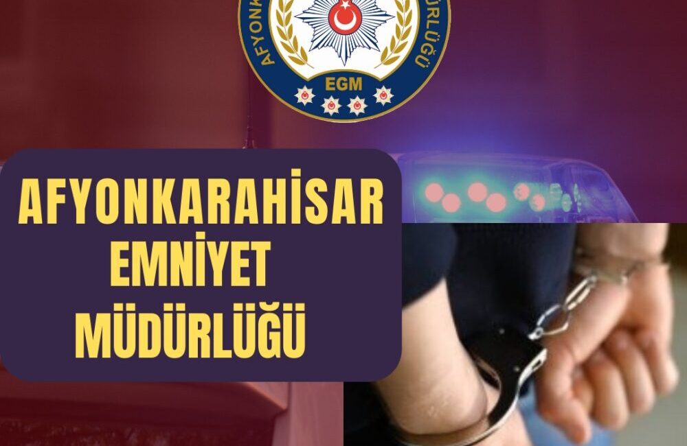 Afyonkarahisar Emniyet birimlerince aranan şahıslara yönelik yürütülen çalışmalar kapsamında, uyuşturucu