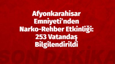 Afyonkarahisar Emniyet Müdürlüğü, uyuşturucu madde kullanımının önüne geçmek, farkındalık oluşturmak