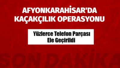 İl Merkezinde Kaçakçılık Denetimi Afyonkarahisar Emniyet Müdürlüğü görevlilerince kaçakçılık faaliyetlerinin