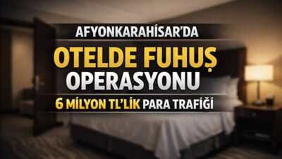 Afyonkarahisar’da bir otelde fuhuş yapıldığı iddiasıyla başlatılan soruşturmada 30 kişinin