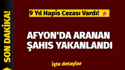&nbsp; Afyon’da Aranan Şahıs Yakalandı Afyonkarahisar İl Emniyet Müdürlüğü ekiplerince