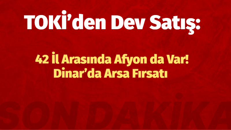 &nbsp;Afyonkarahisar'dan Güncel ve doğru haberler için tıklayın TOKİ’den 42 İlde
