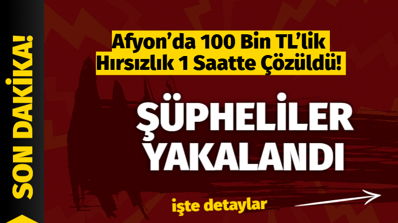 Afyon’da Hırsızlık Olayı Kısa Sürede Aydınlatıldı Afyonkarahisar’da bir vatandaşa ait