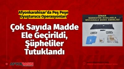 &nbsp; Afyonkarahisar’da Uyuşturucuya Geçit Yok Afyonkarahisar İl Emniyet Müdürlüğü ekipleri