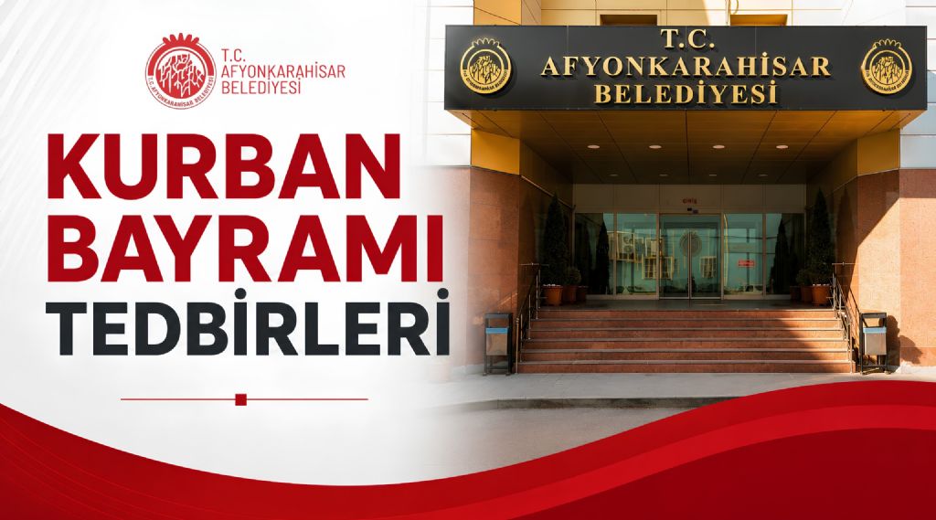 Afyonkarahisar Belediyesi, Kurban Bayramı öncesi ve bayram süresince vatandaşların huzurlu,