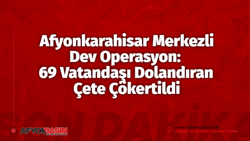 Afyonkarahisar'dan Güncel ve doğru haberler için tıklayın 3 Aylık Takibin