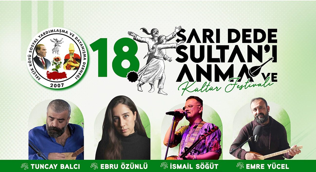 Selçik Köyü 18. Sarı Dede Sultan'ı Anma ve Kültür Festivali'ne