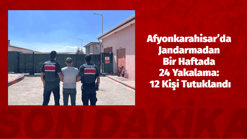 Afyonkarahisar’da Jandarmadan Bir Haftada 24 Yakalama: 12 Kişi Tutuklandı Afyonkarahisar İl Jandarma Komutanlığı ekiplerince 24-30 Ağustos 2026 tarihleri arasında