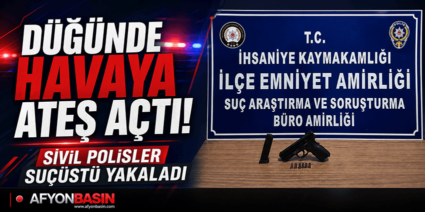 Düğünde Havaya Ateş Açtı! Sivil Polisler Suçüstü Yakaladı Afyonkarahisar’da bir düğünde ruhsatsız tabancayla havaya ateş eden S.Y., görevli