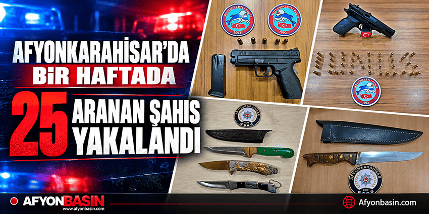 Afyonkarahisar’da Emniyetten Bir Haftada 25 Yakalama: 15 ve 16 Yıl Hapisle Arananlar da Yakalandı Afyonkarahisar’da Bir Haftada 25 Aranan Şahıs Yakalandı Afyonkarahisar İl Emniyet