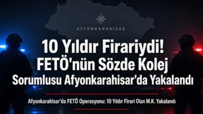 10 Yıldır Firariydi! FETÖ’nün Sözde Kolej Sorumlusu Afyonkarahisar’da Yakalandı FETÖ/PDY üyeliğinden aranan ve yaklaşık 10 yıldır firari olduğu belirtilen
