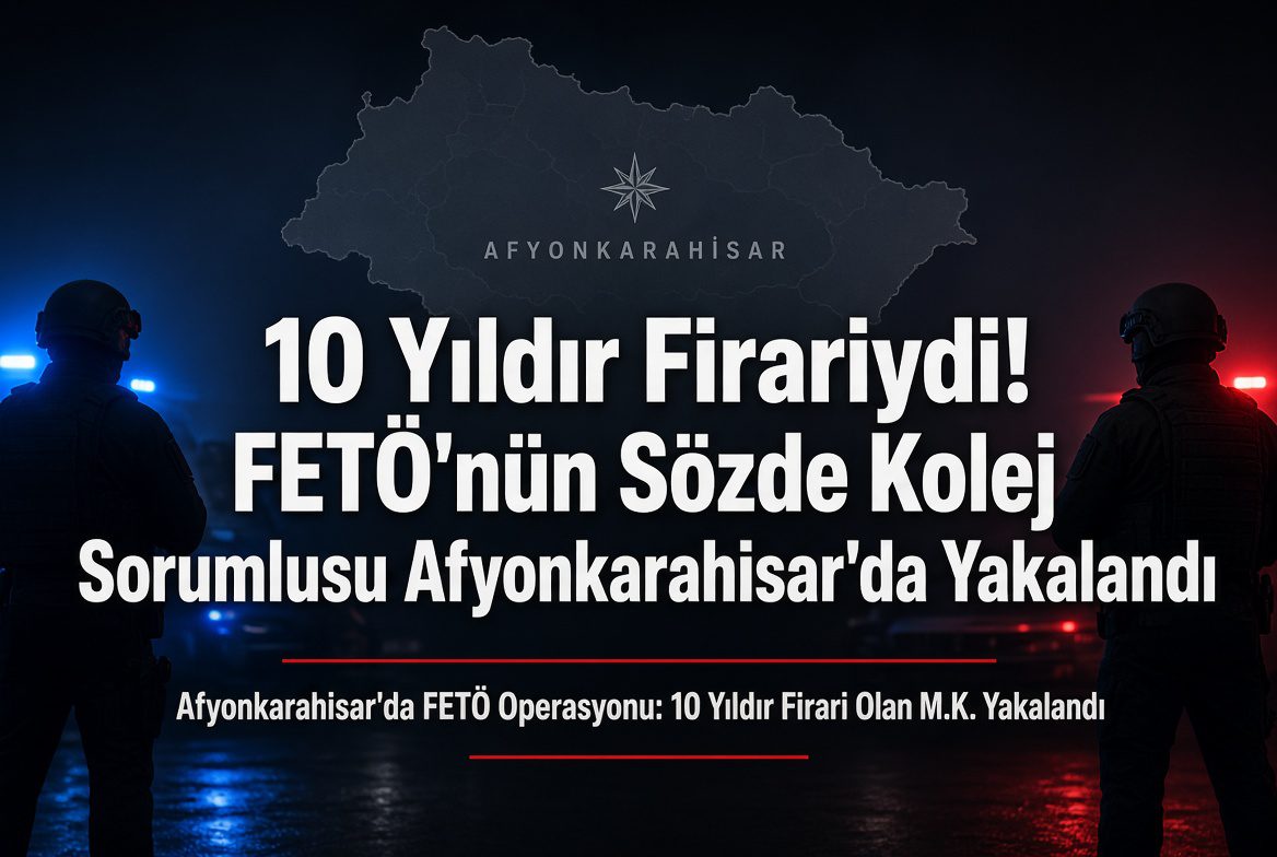 FETÖ/PDY üyeliğinden aranan ve yaklaşık 10 yıldır firari olduğu belirtilen