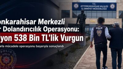 Afyonkarahisar Merkezli Siber Dolandırıcılık Operasyonu: 1 Milyon 538 Bin TL’lik Vurgun Afyonkarahisar merkezli Bursa operasyonunda, yatırım vaadiyle bir vatandaşı 1 milyon