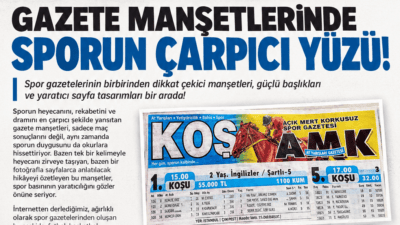 Spor gazetelerinin birbirinden dikkat çekici manşetleri, güçlü başlıkları ve yaratıcı
