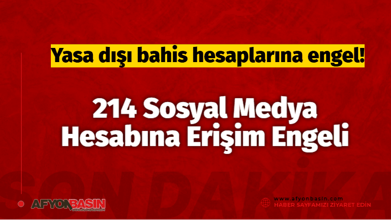 Afyon’da Yasa Dışı Bahis Hesaplarına Darbe: 214 Sosyal Medya Hesabına Erişim Engeli Afyonkarahisar’da yasa dışı bahisle bağlantılı olduğu değerlendirilen 214 sosyal medya