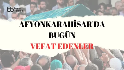 Afyonkarahisar Belediyesi, bugün bir cenaze haberi paylaştı. İşte detaylar: Ahmet